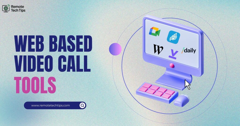 Web Based Video Call Tools